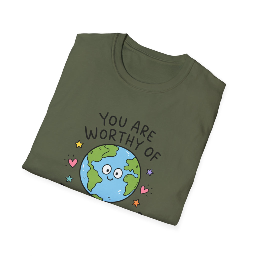 Inspirational Earth Tee - "You Are Worthy of Everything Good in This World" Shirt