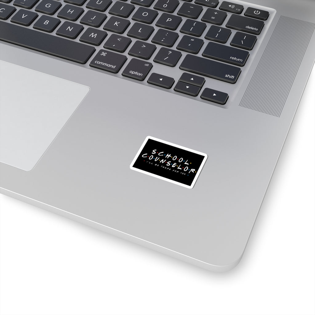 School Counselor Sticker — "I'll Be There For You" Laptop Decal