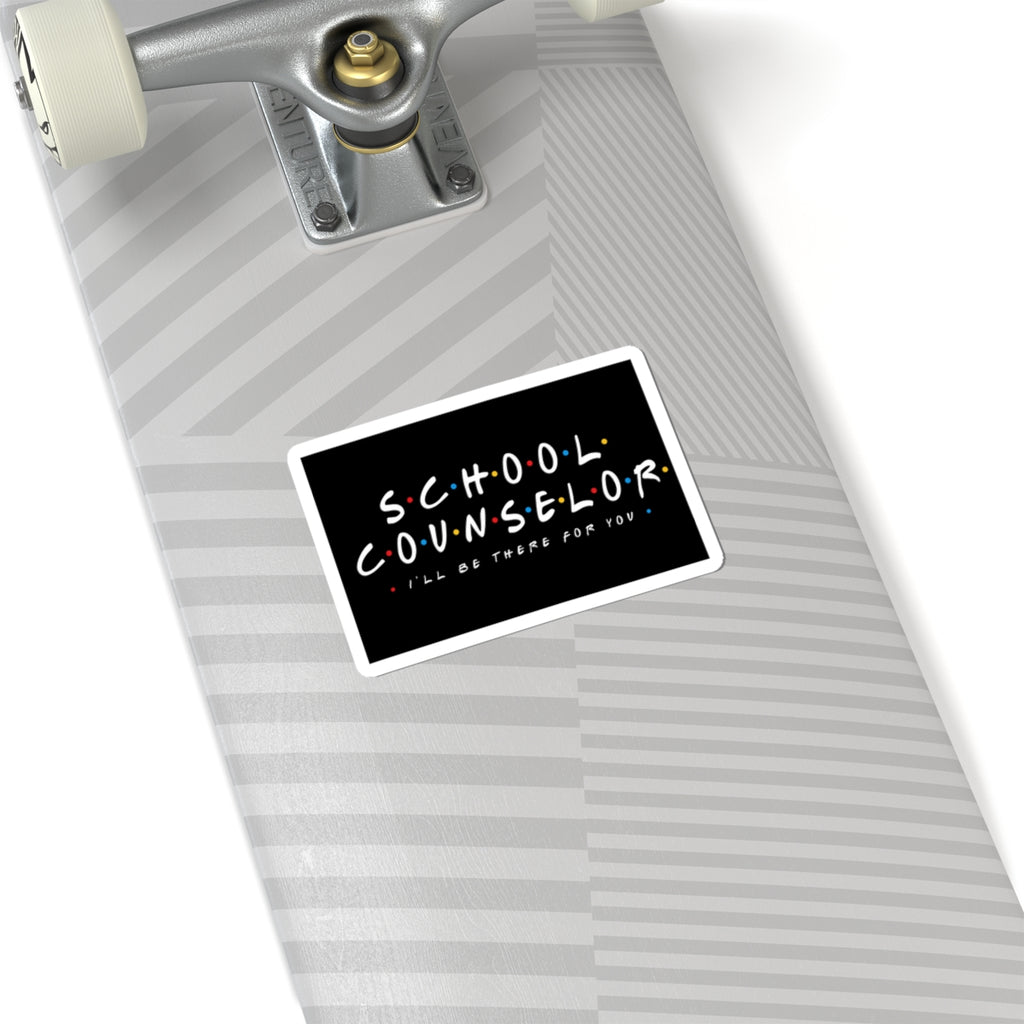 School Counselor Sticker — "I'll Be There For You" Laptop Decal