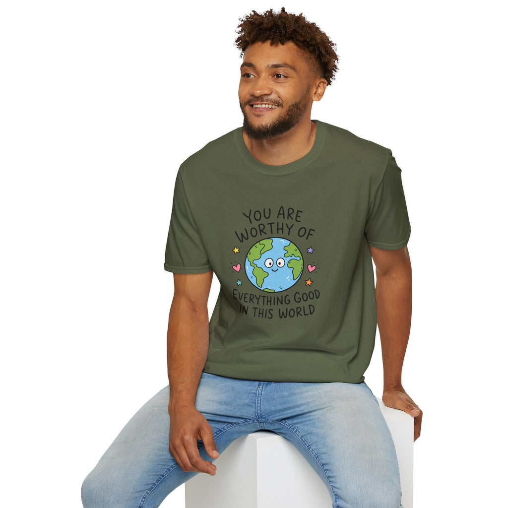 Inspirational Earth Tee - "You Are Worthy of Everything Good in This World" Shirt