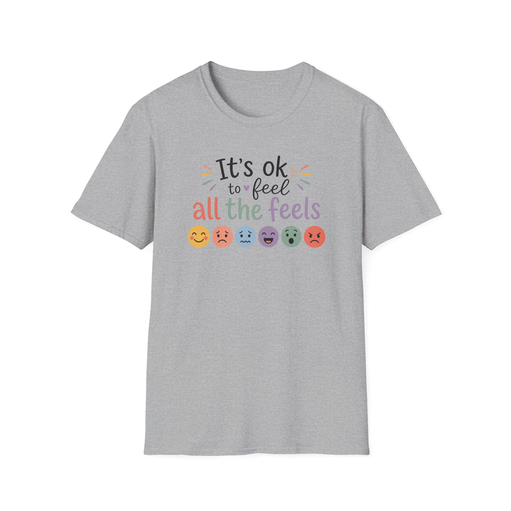 It’s OK to Feel All the Feels T‑Shirt — Mental Health Awareness Tee