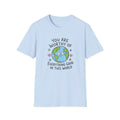 Inspirational Earth Tee - "You Are Worthy of Everything Good in This World" Shirt