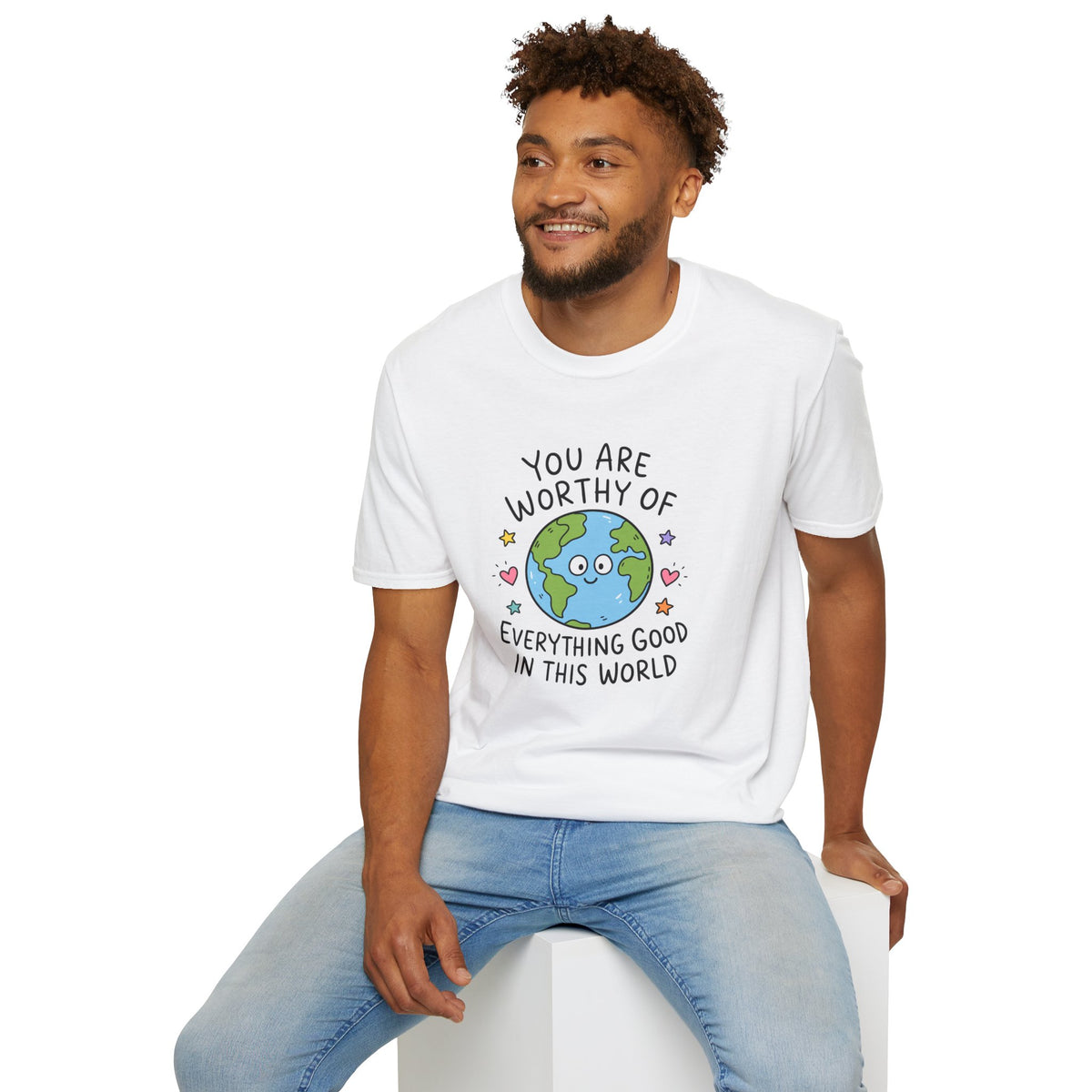 Inspirational Earth Tee - "You Are Worthy of Everything Good in This World" Shirt