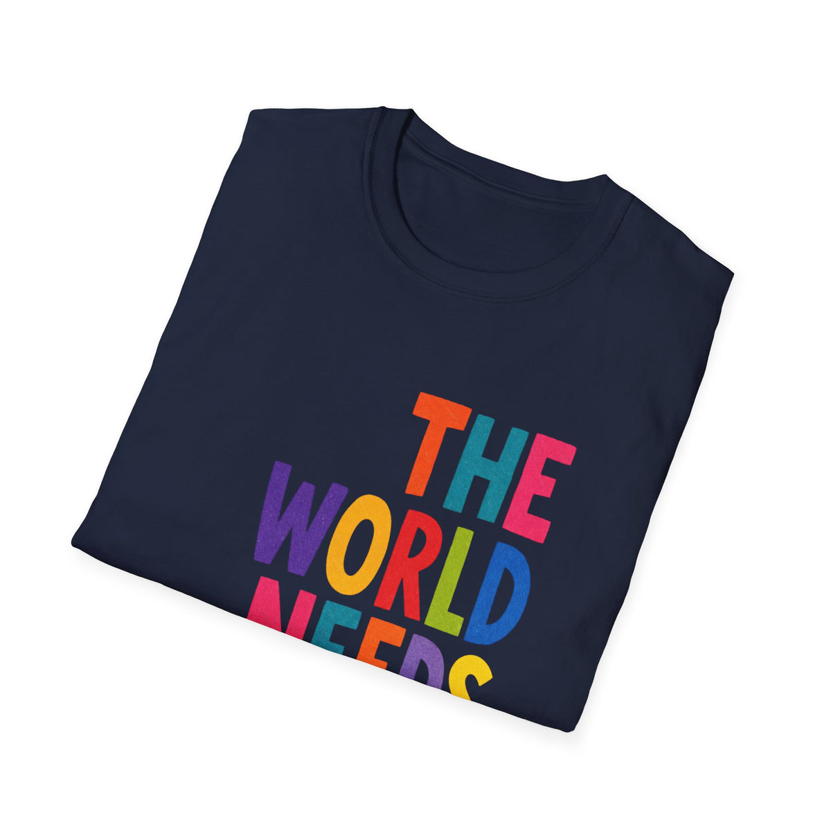 T‑Shirt — "The World Needs You" Colorful Inspirational Tee