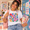 Make Today Amazing T-Shirt — Colorful Floral Inspirational Tee