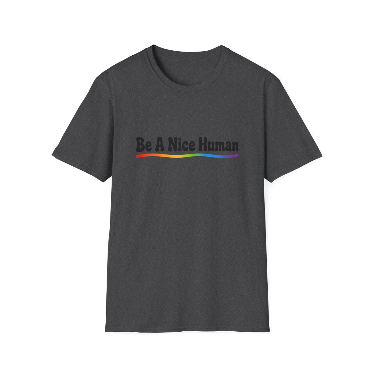 Be A Nice Human T-Shirt — Positive Rainbow Message Tee