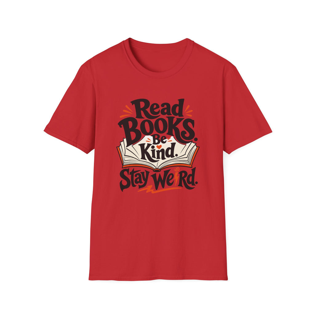 Read Books Be Kind T-Shirt — Stay Weird Book Lover Tee
