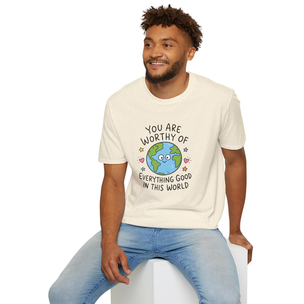Inspirational Earth Tee - "You Are Worthy of Everything Good in This World" Shirt