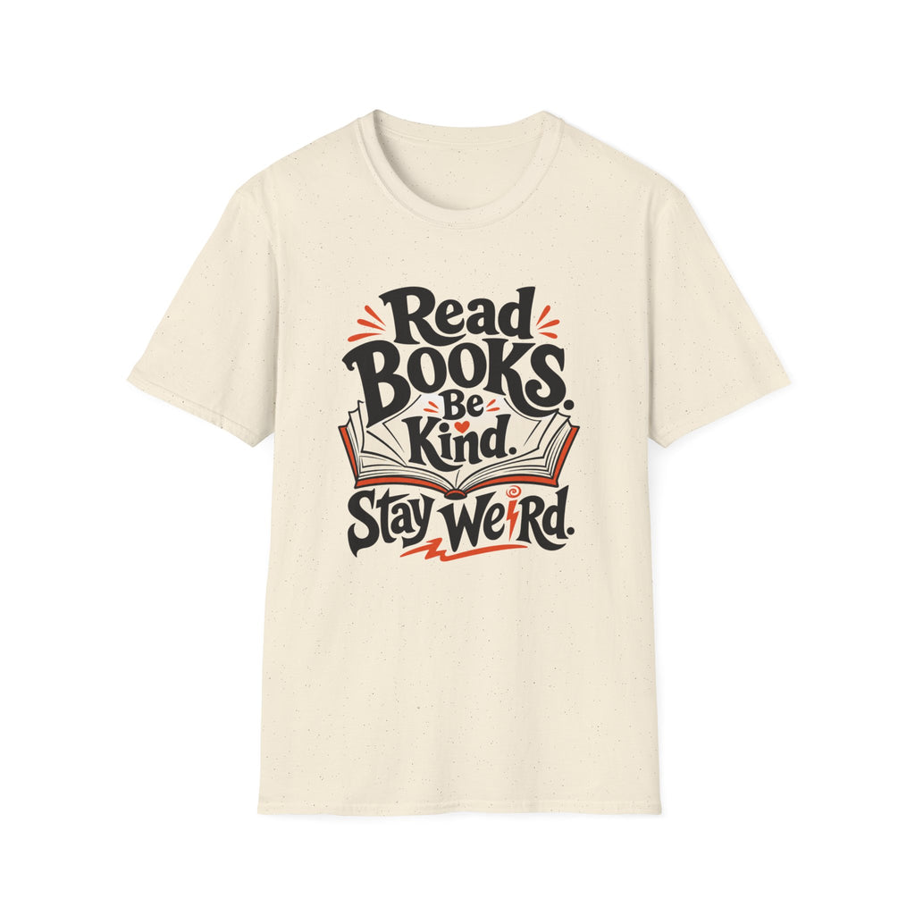 Read Books Be Kind T-Shirt — Stay Weird Book Lover Tee