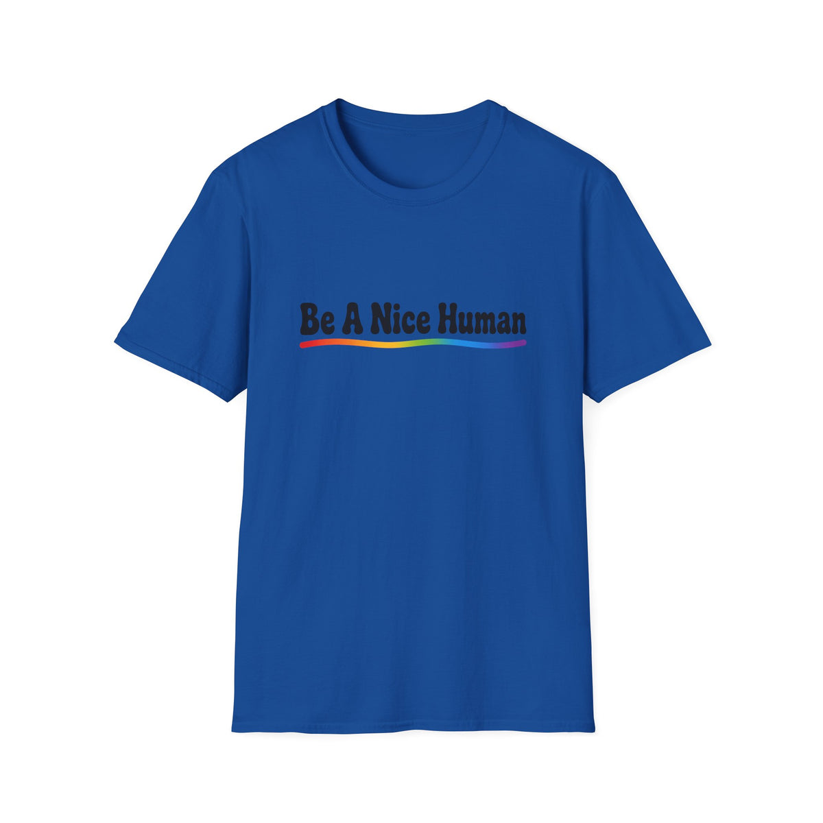 Be A Nice Human T-Shirt — Positive Rainbow Message Tee