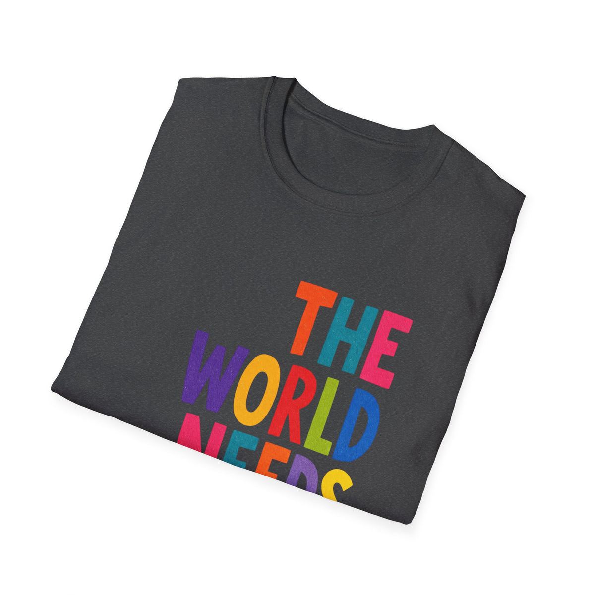T‑Shirt — "The World Needs You" Colorful Inspirational Tee
