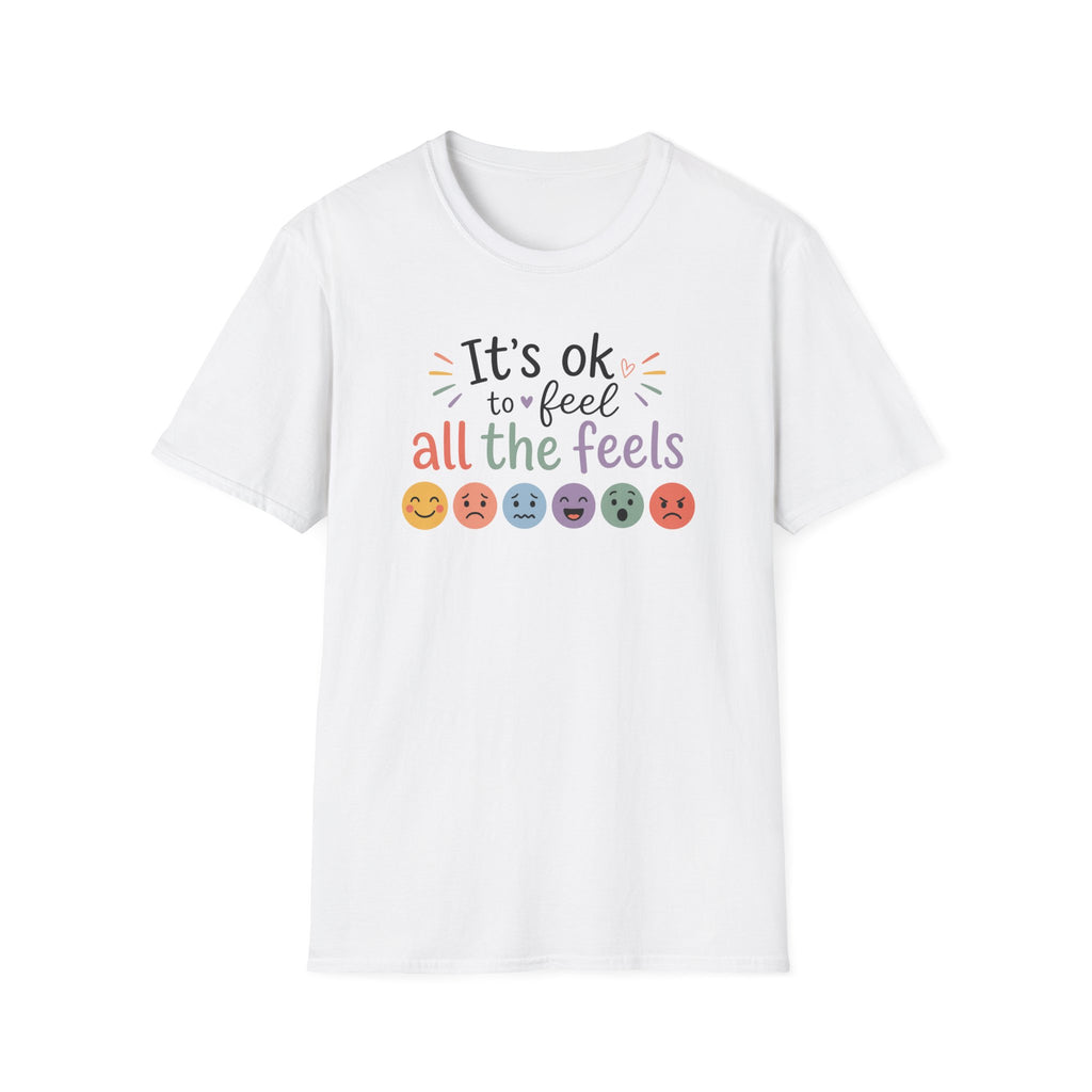 It’s OK to Feel All the Feels T‑Shirt — Mental Health Awareness Tee