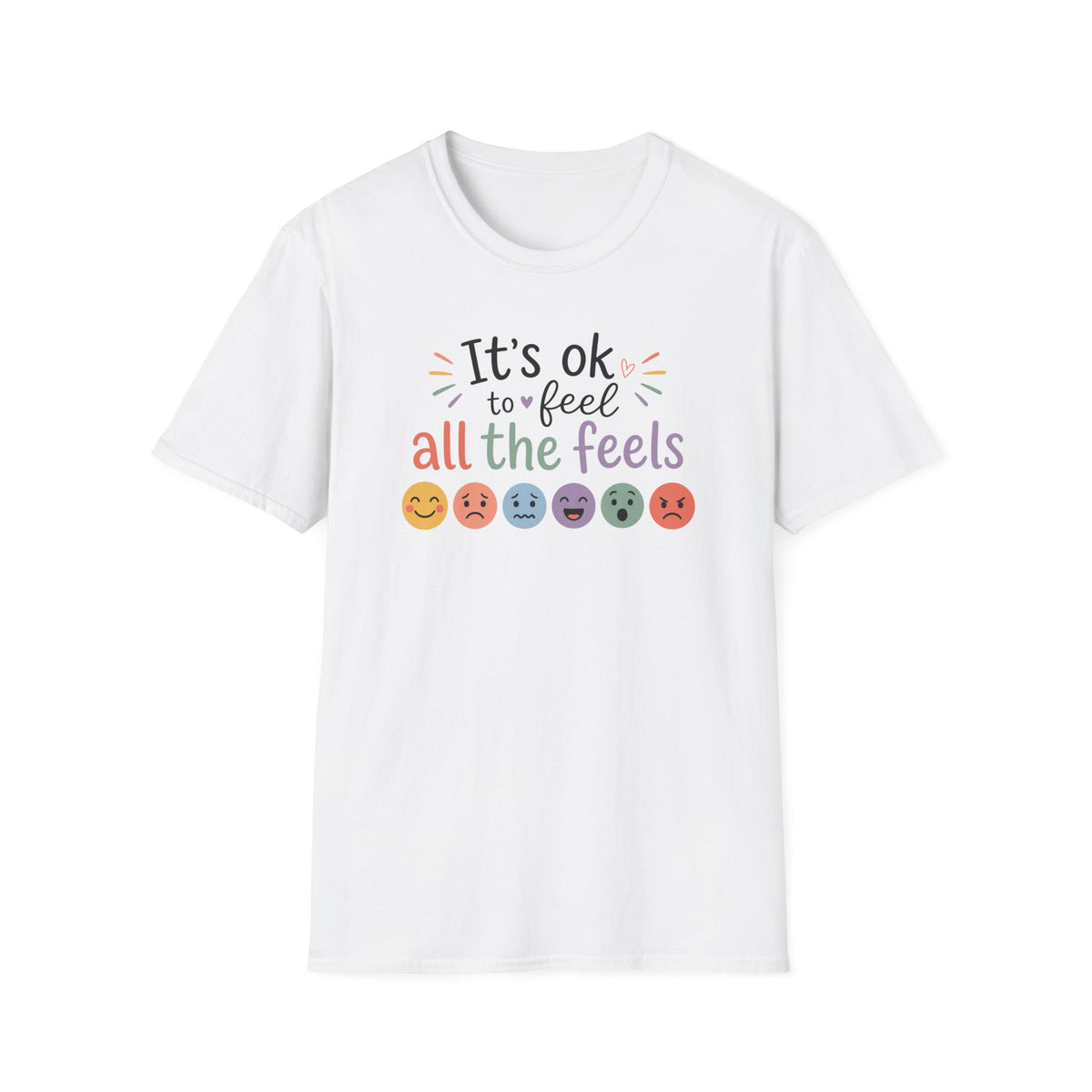 It’s OK to Feel All the Feels T‑Shirt — Mental Health Awareness Tee