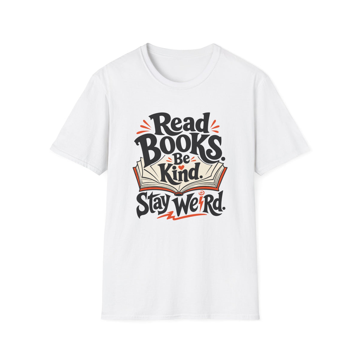 Read Books Be Kind T-Shirt — Stay Weird Book Lover Tee