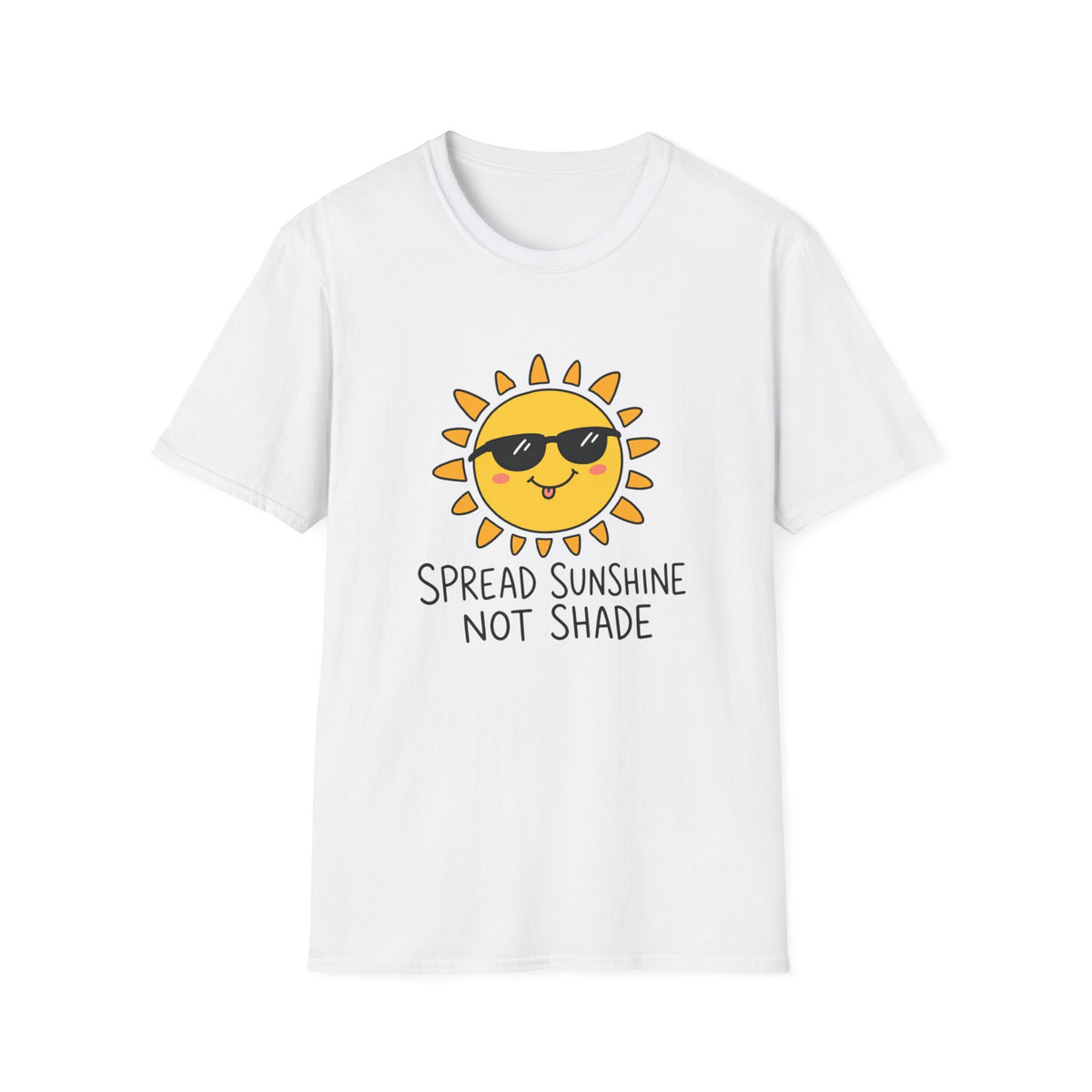 Sunshine Tee — "Spread Sunshine Not Shade" Cute Sunglasses Sun T-Shirt