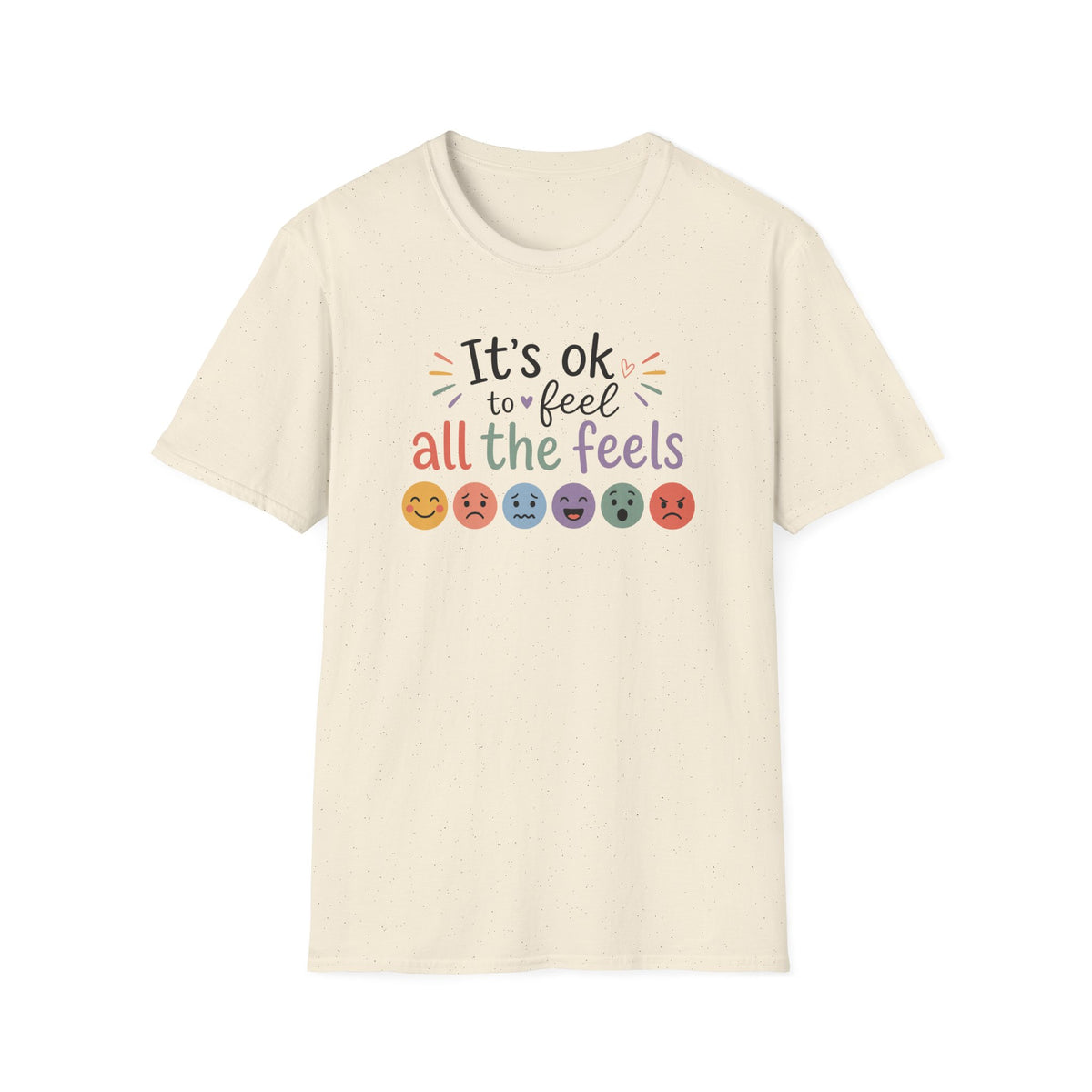 It’s OK to Feel All the Feels T‑Shirt — Mental Health Awareness Tee