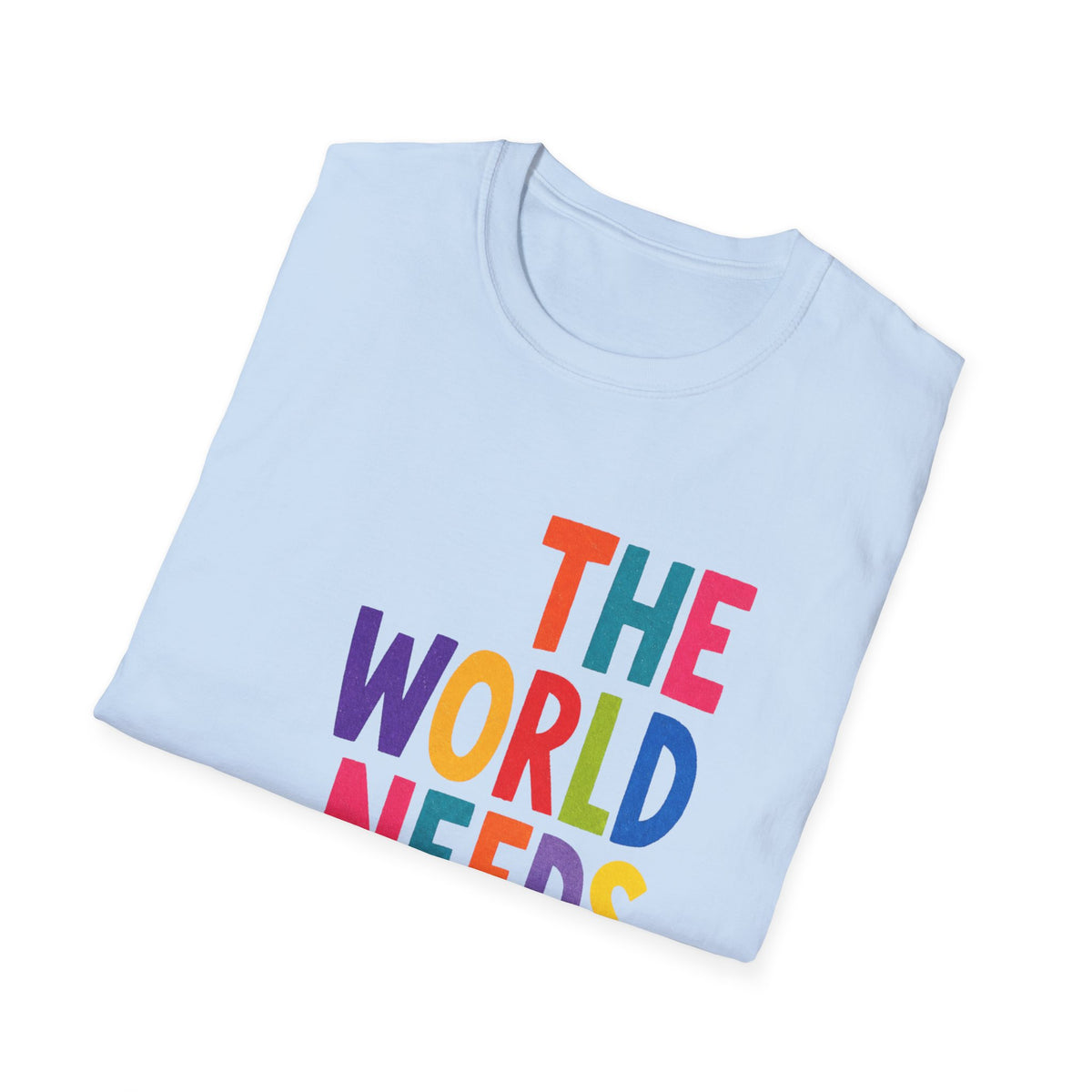 T‑Shirt — "The World Needs You" Colorful Inspirational Tee