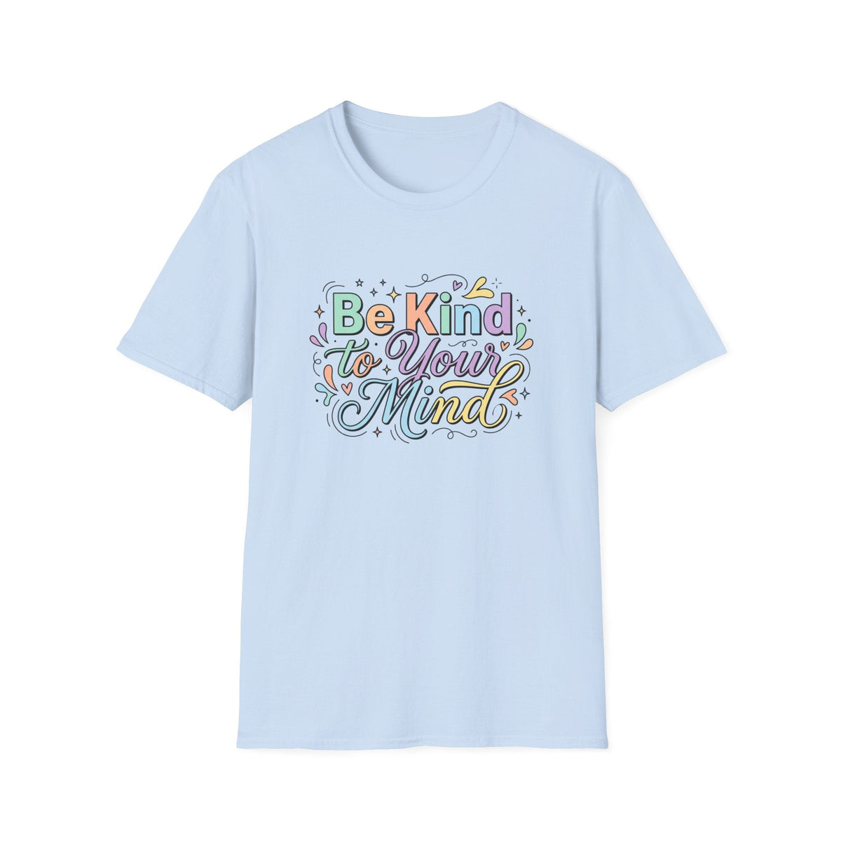 Be Kind to Your Mind T-Shirt – TalkTees