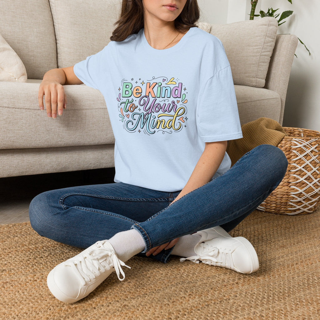 Be Kind to Your Mind T-Shirt – TalkTees