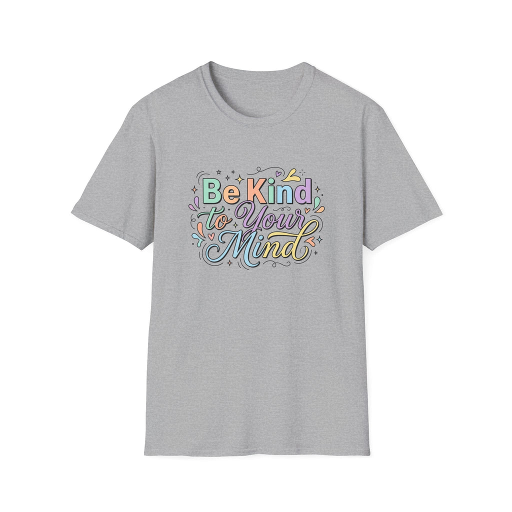 Be Kind to Your Mind T-Shirt – TalkTees