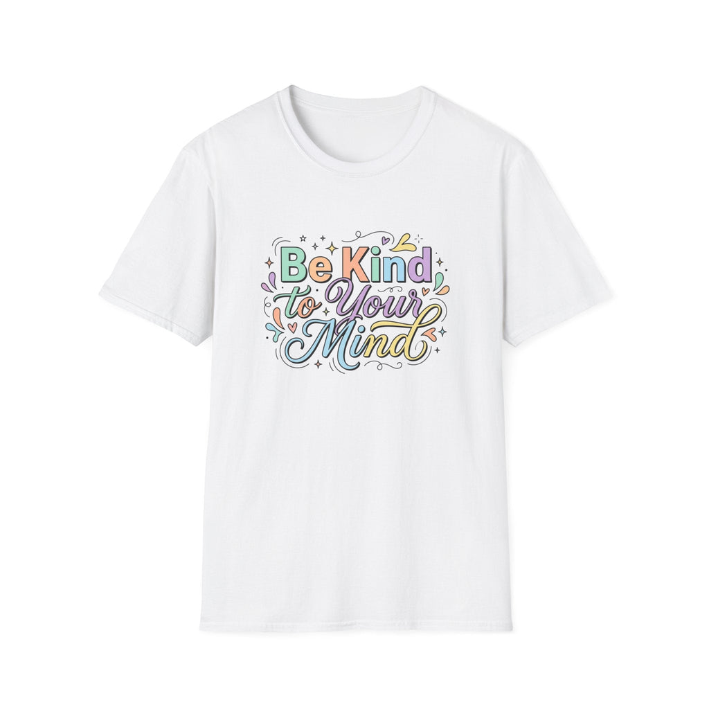Be Kind to Your Mind T-Shirt – TalkTees