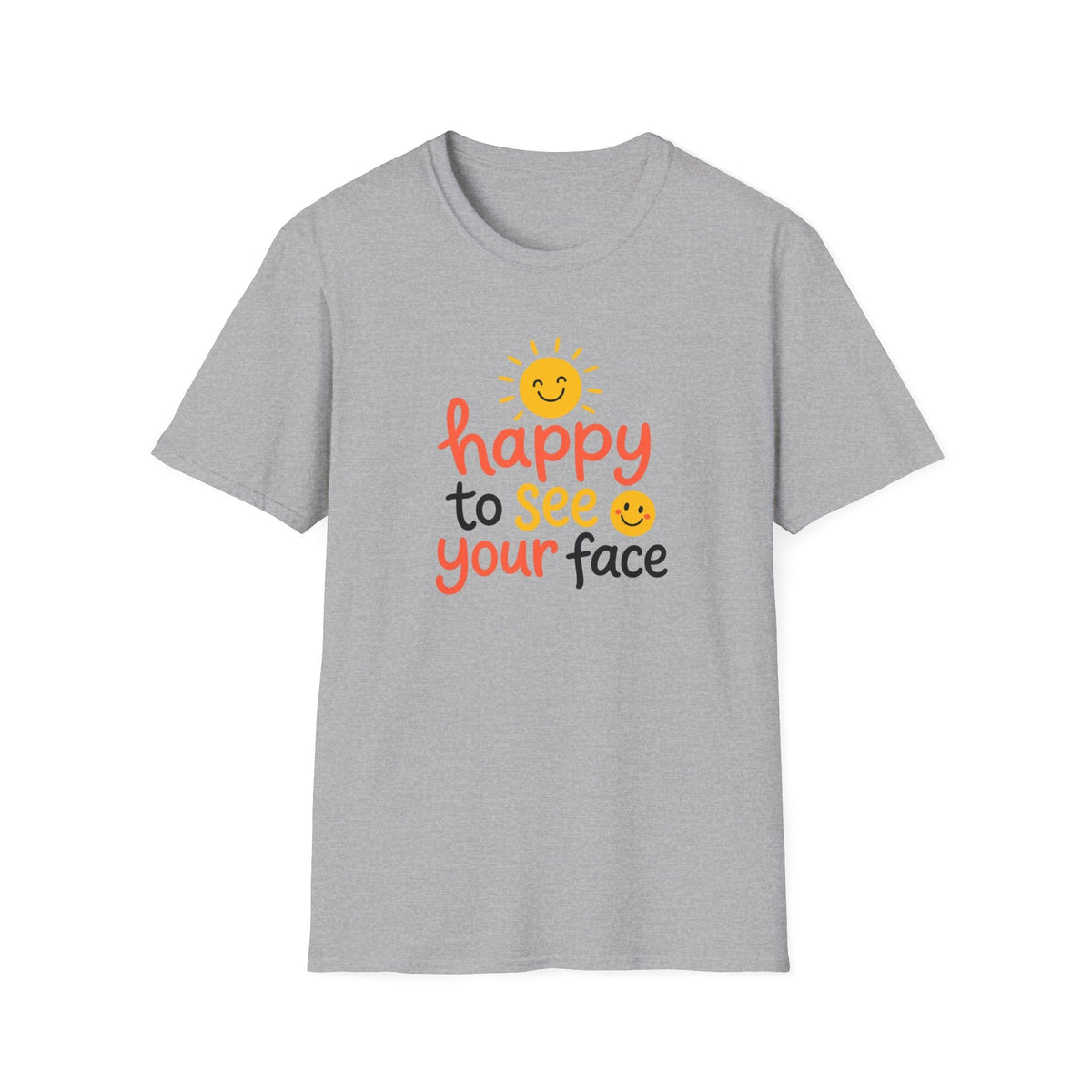 Happy To See Your Face T-Shirt – TalkTees