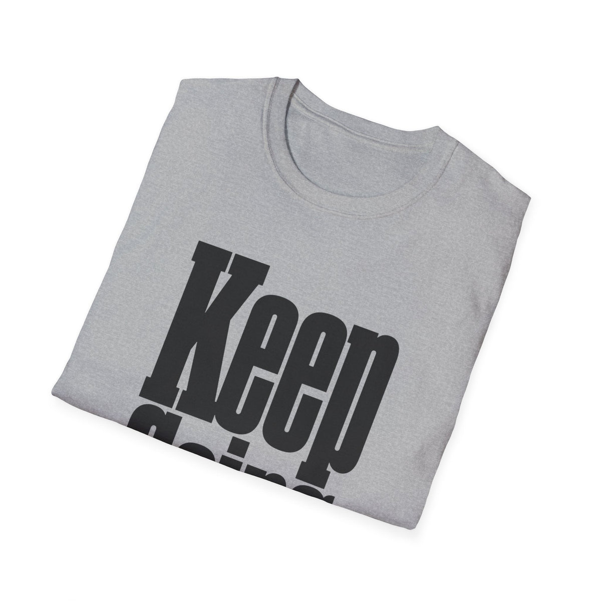 Keep Going T-Shirt – TalkTees
