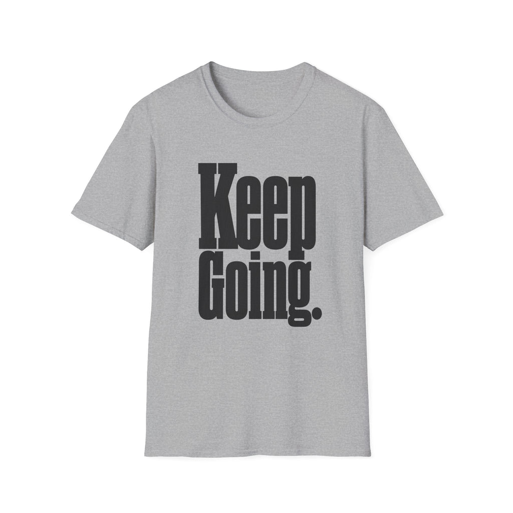 Keep Going T-Shirt – TalkTees