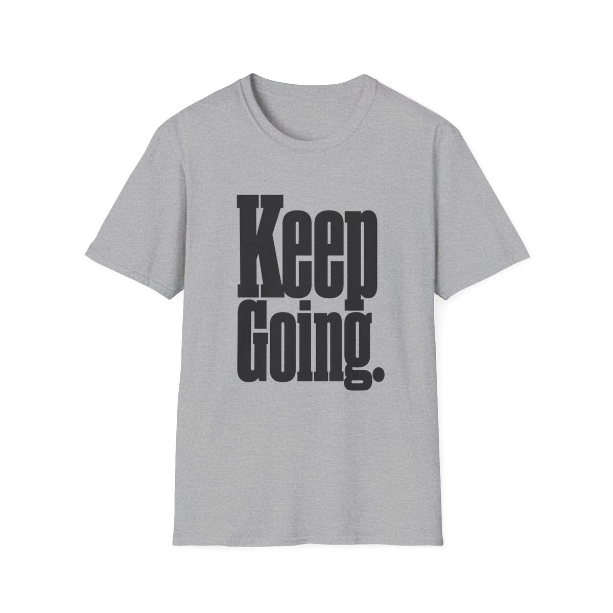 Keep Going T-Shirt – TalkTees