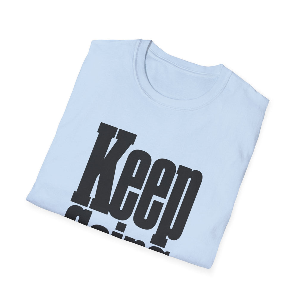 Keep Going T-Shirt – TalkTees