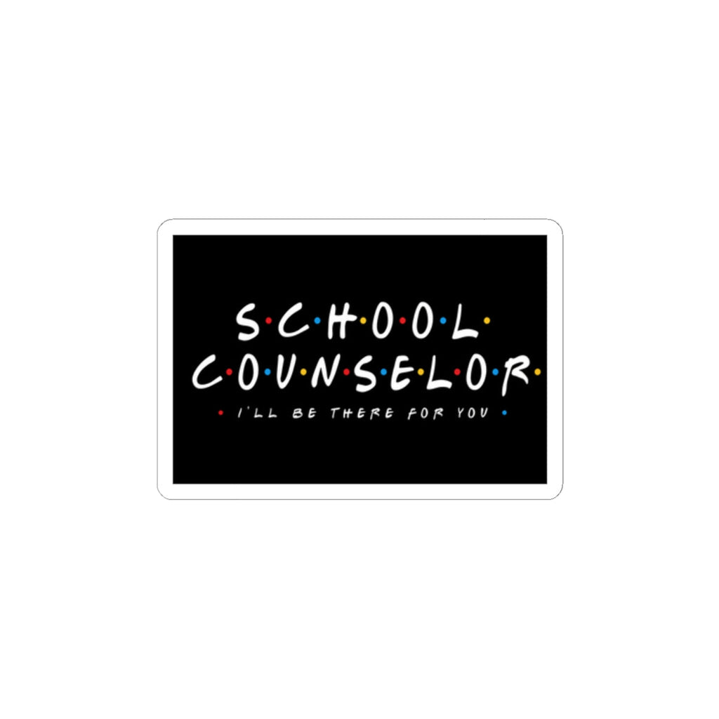 I'll Be There For You School Counselor Sticker – TalkTees