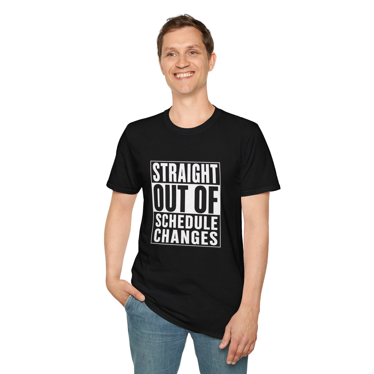 Straight Out Of Schedule Changes T-Shirt – TalkTees