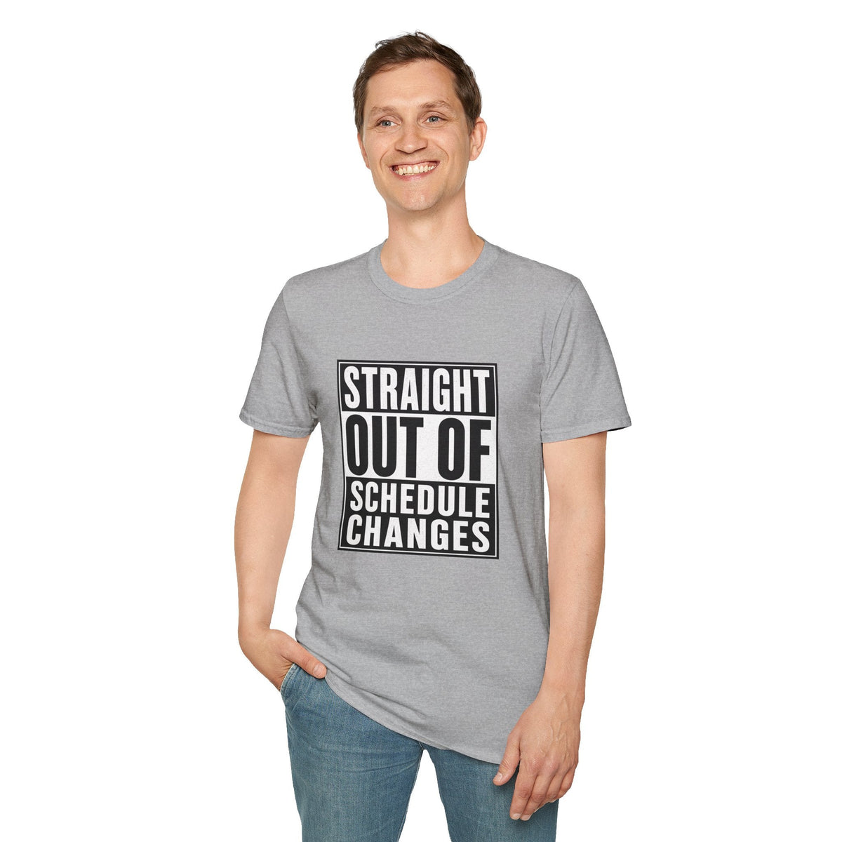 Straight Out Of Schedule Changes T-Shirt – TalkTees