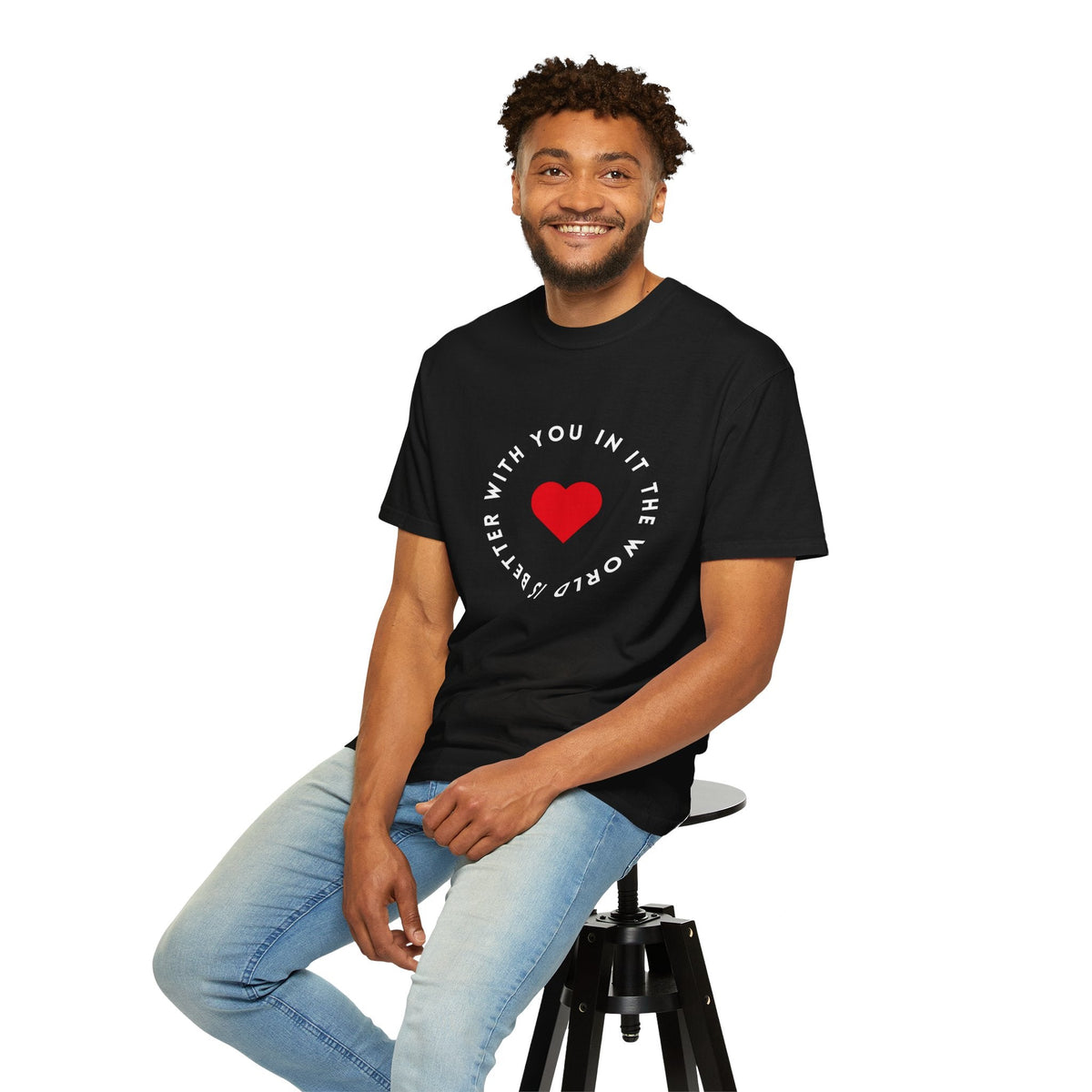 The World Is Better With You In It T-Shirt – TalkTees