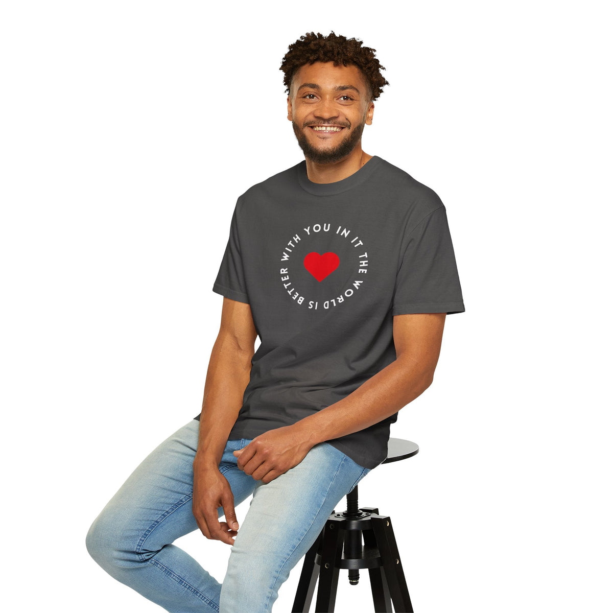The World Is Better With You In It T-Shirt – TalkTees
