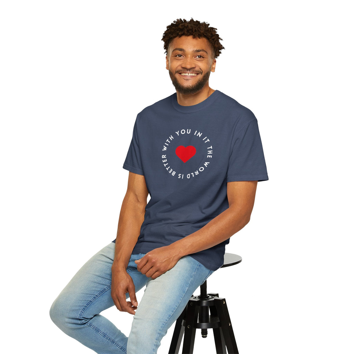 The World Is Better With You In It T-Shirt – TalkTees
