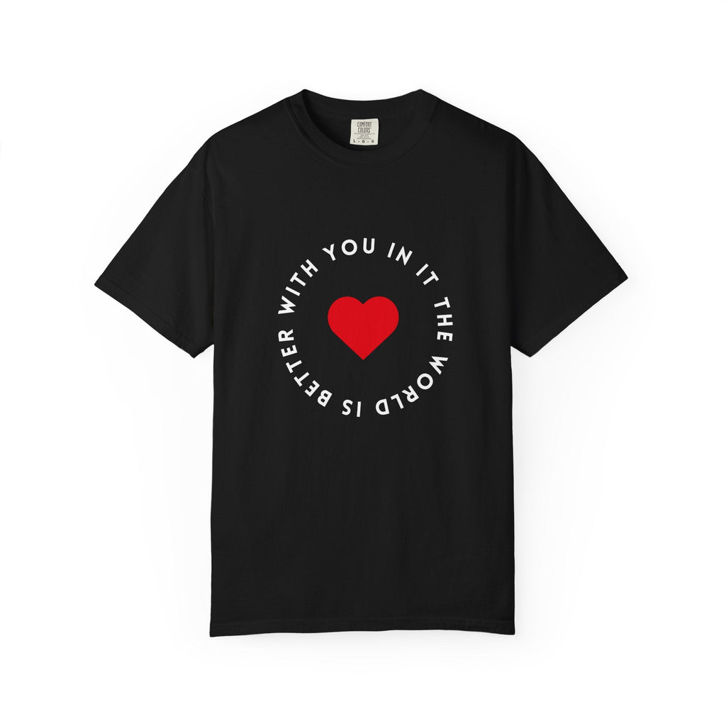 The World Is Better With You In It T-Shirt in Black – TalkTees