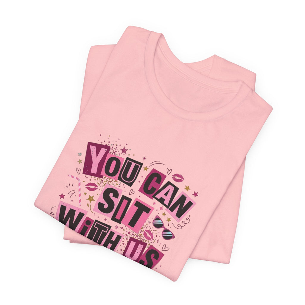 You Can Sit With Us T-Shirt – TalkTees