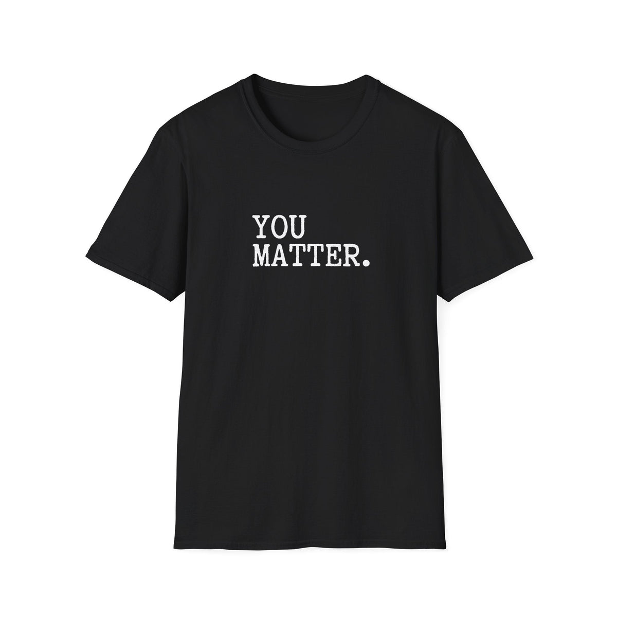 You Matter T-Shirt – TalkTees