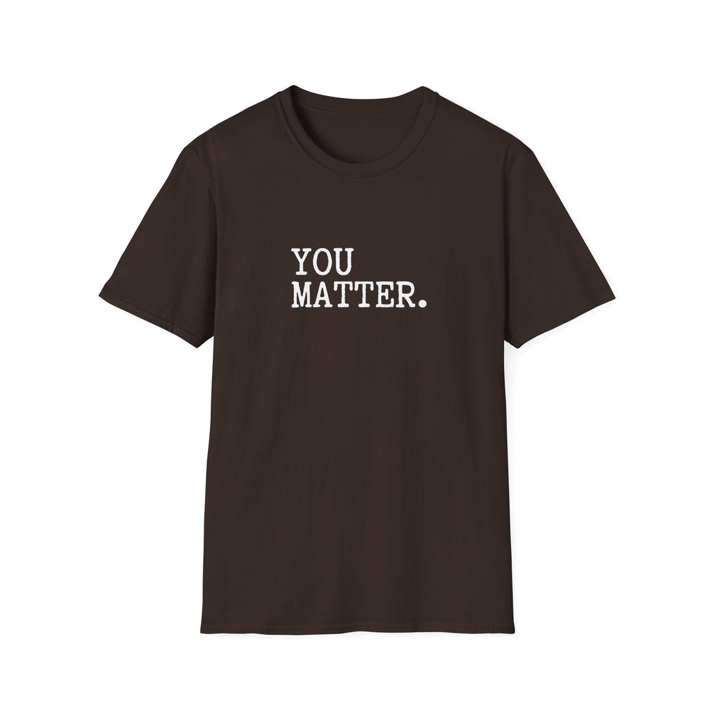 You Matter T-Shirt – TalkTees