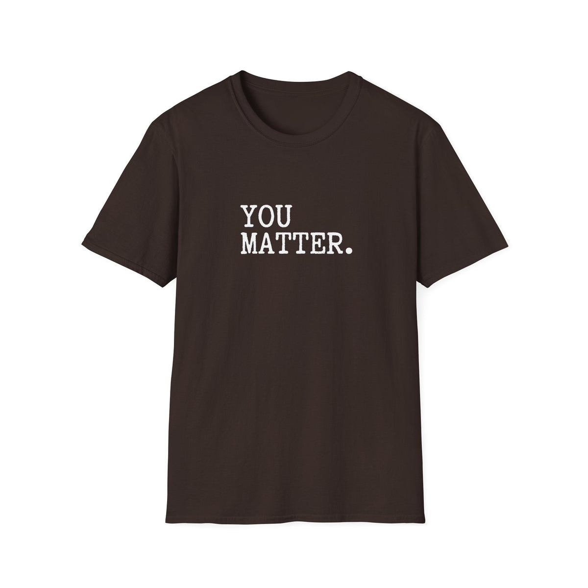 You Matter T-Shirt – TalkTees