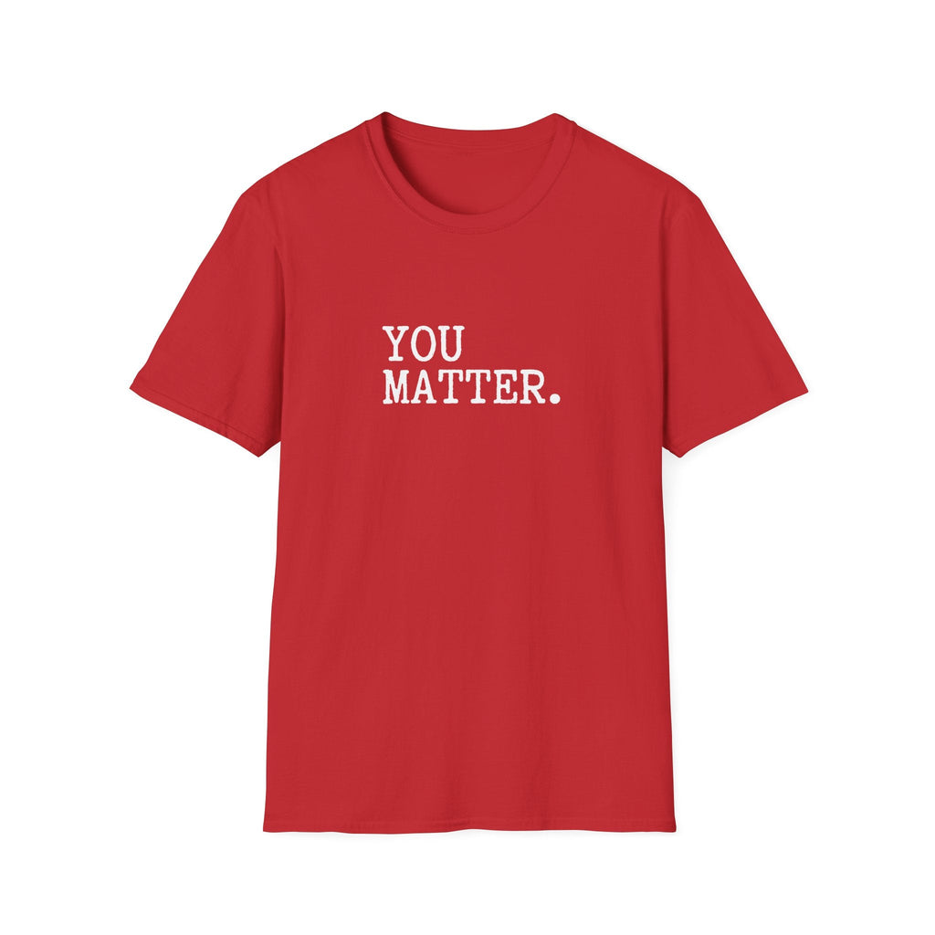 You Matter T-Shirt – TalkTees