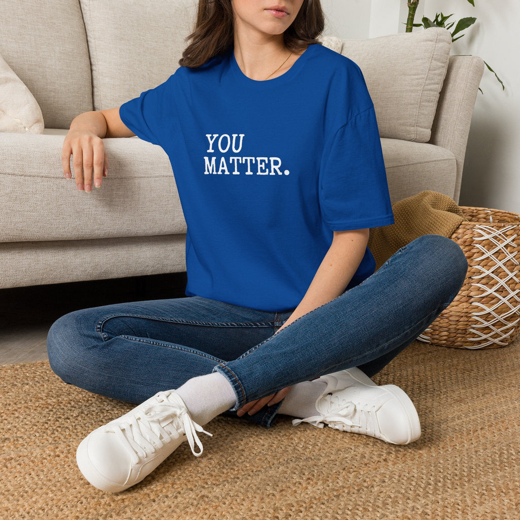 You Matter T-Shirt – TalkTees