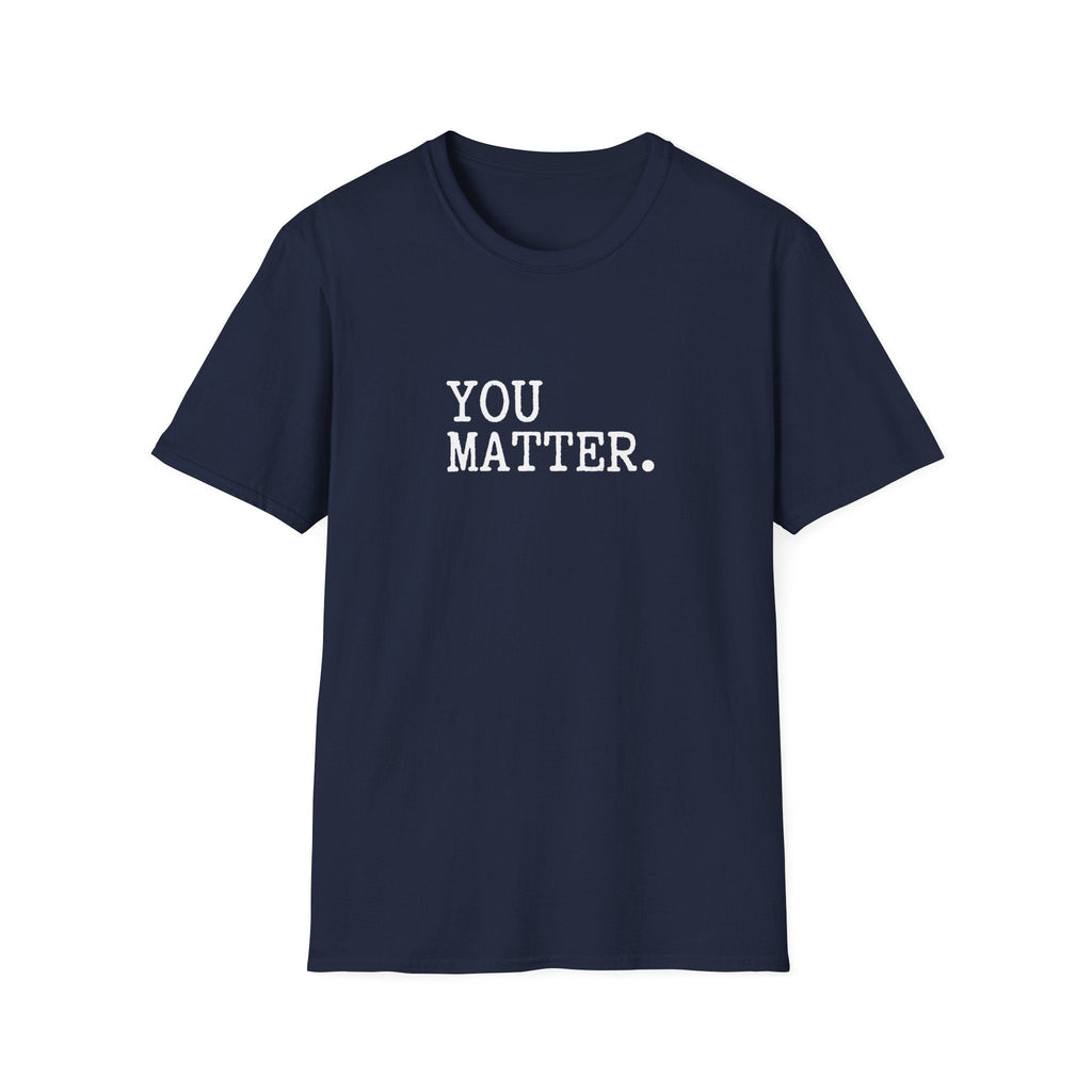 You Matter T-Shirt – TalkTees