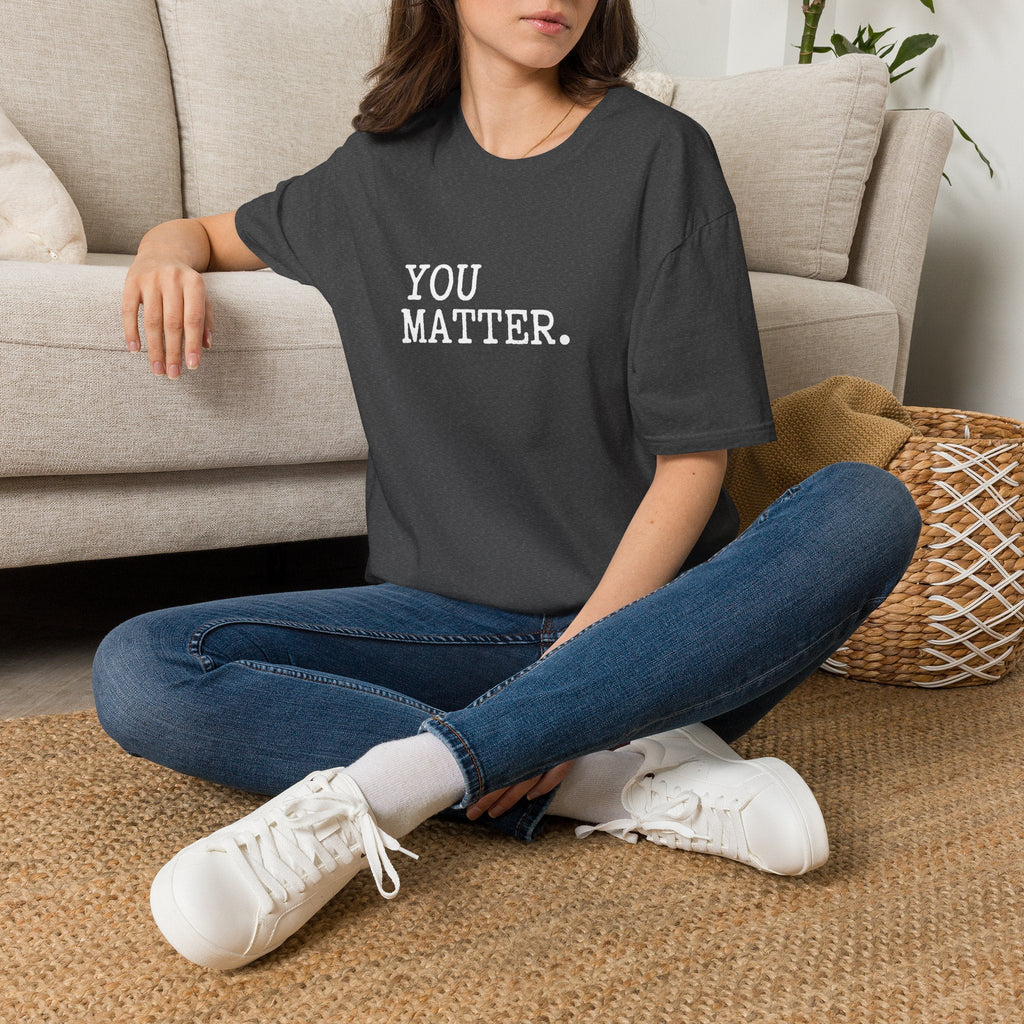 You Matter T-Shirt – TalkTees
